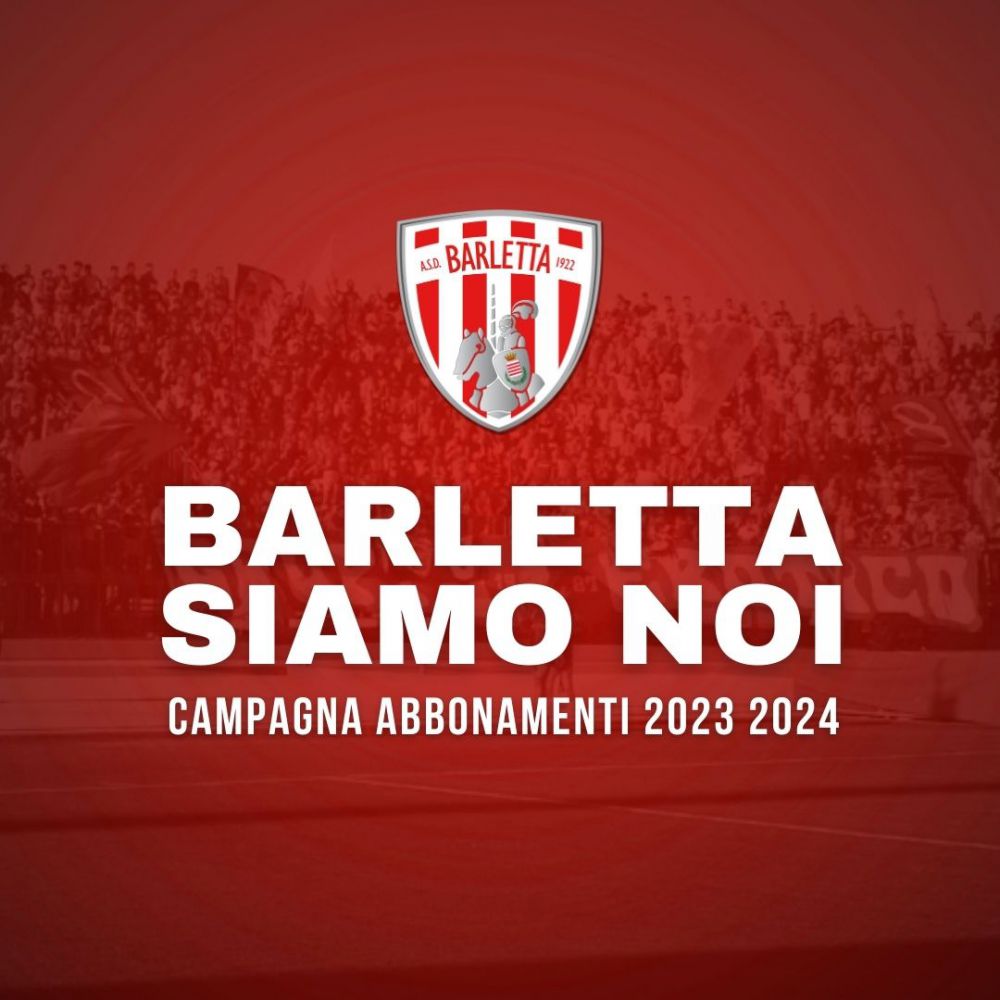 Campagna Abbonamenti 2023-2024: BARLETTA SIAMO NOI