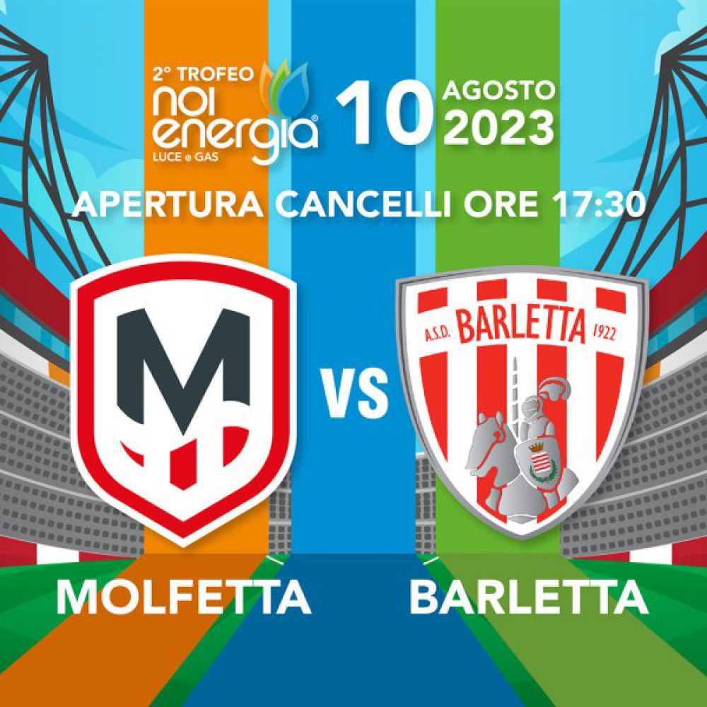 Molfetta - Barletta, 2° Trofeo NoiEnergia - 10 agosto ore 19